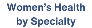 Women's Health by Specialty